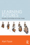 Learning Futures (Education, Technology and Social Change) by Keri Facer, 9780415581424