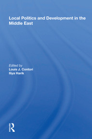 Local Politics And Development In The Middle East by Louis J. Cantori, Iliya Harik, 9780367018757