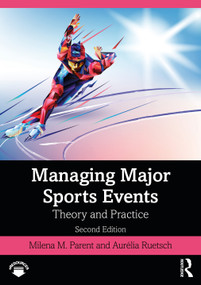 Managing Major Sports Events (Theory and Practice) by Milena M. Parent, Aurélia Ruetsch, 9780367345952
