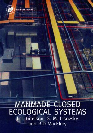 Man-Made Closed Ecological Systems by J.I. Gitelson, G.M. Lisovsky, 9780415299985