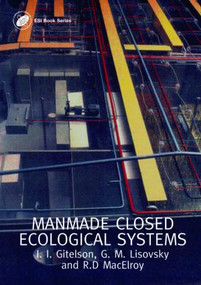 Man-Made Closed Ecological Systems by J.I. Gitelson, G.M. Lisovsky, 9780415299985