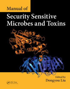 Manual of Security Sensitive Microbes and Toxins by Dongyou Liu, 9781466553965