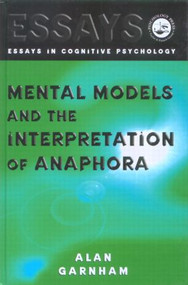 Mental Models and the Interpretation of Anaphora by Alan Garnham, 9781841691282