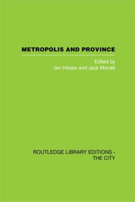 Metropolis and Province (Science in British Culture, 1780 - 1850) by Ian Inkster, Jack Morrell, 9780415418041