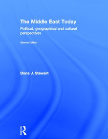 The Middle East Today (Political, Geographical and Cultural Perspectives) by Dona J. Stewart, 9780415782432