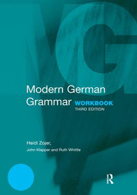 Modern German Grammar Workbook by Heidi Zojer, John Klapper, Ruth Whittle, William J Dodd, Christine Eckhard-Black, 9781138430433