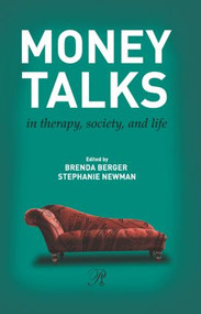 Money Talks (in Therapy, Society, and Life) by Brenda Berger, Stephanie Newman, 9780415891707