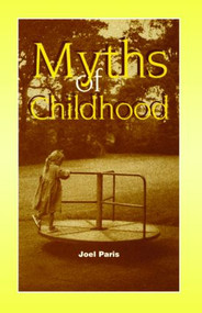 Myths of Childhood by Joel Paris, 9780876309667
