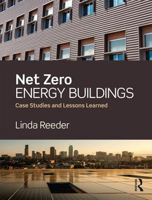 Net Zero Energy Buildings (Case Studies and Lessons Learned) by Linda Reeder, 9781138781238