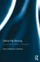 Online File Sharing (Innovations in Media Consumption) by Jonas Andersson Schwarz, 9780415854306