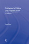 Pathways to Polling (Crisis, Cooperation and the Making of Public Opinion Professions) by Amy Fried, 9780415891417