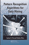 Pattern Recognition Algorithms for Data Mining by Sankar K. Pal, Pabitra Mitra, 9781584884576
