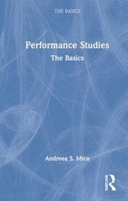 Performance Studies: The Basics by Andreea S. Micu, 9780367232979