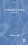 Performance Studies: The Basics by Andreea S. Micu, 9780367232979