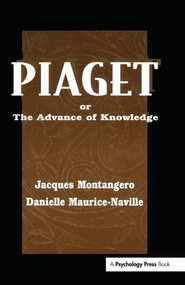 Piaget Or the Advance of Knowledge (An Overview and Glossary) by Jacques Montangero, Danielle Maurice-Naville, 9780805825671