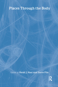 Places Through the Body by Heidi Nast, Steve Pile, 9780415179041