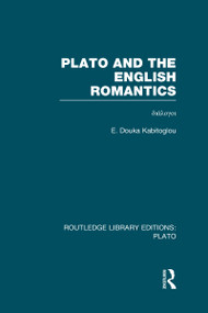 Plato and the English Romantics (RLE: Plato) by E Douka Kabitoglou, 9780415624121