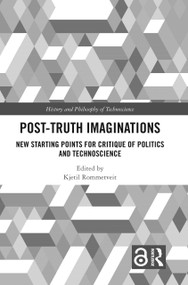 Post-Truth Imaginations (New Starting Points for Critique of Politics and Technoscience) by Kjetil Rommetveit, 9780367146818