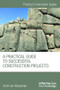 A Practical Guide to Successful Construction Projects by Arent van Wassenaer, 9781138414358