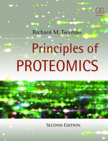 Principles of Proteomics by Richard Twyman, Ph.D Cfe, George A., 9780815344728