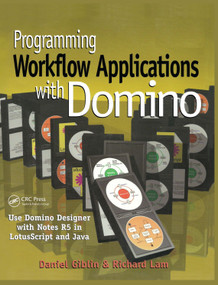 Programming Workflow Applications with Domino by Daniel Giblin, Richard Lam, 9781138412507
