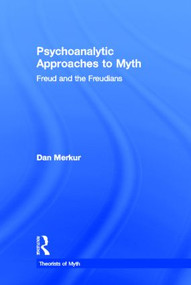 Psychoanalytic Approaches to Myth by Daniel Merkur, 9780824059361