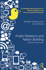 Public Relations and Nation Building (Influencing Israel) by Margalit Toledano, David McKie, 9780415698924