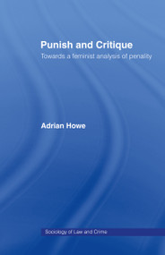 Punish and Critique (Towards a Feminist Analysis of Penality) by Adrian Howe, 9780415051903
