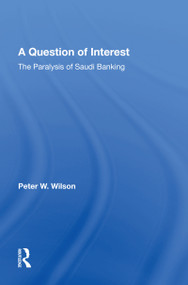 A Question Of Interest (The Paralysis Of Saudi Banking) by Peter Wilson, 9780367015978