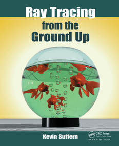 Ray Tracing from the Ground Up by Kevin Suffern, 9781568812724