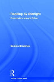 Reading by Starlight (Postmodern Science Fiction) by Damien Broderick, 9780415097888