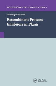 Recombinant Protease Inhibitors in Plants by Dominique Michaud, 9781587060076