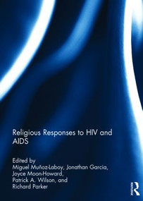 Religious Responses to HIV and AIDS by Miguel Munoz-Laboy, Jonathan Garcia, Joyce Moon-Howard, Patrick Wilson, Richard Parker, 9781138793675