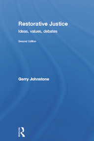 Restorative Justice (Ideas, Values, Debates) by Gerry Johnstone, 9780415672658