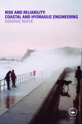 Risk and Reliability (Coastal and Hydraulic Engineering) by Dominic Reeve, 9780415467551