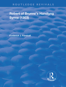 Robert of Brunne's Handlyng Synne (1303) (And its French Original) by Frederick J. Furnivall, 9781138318038