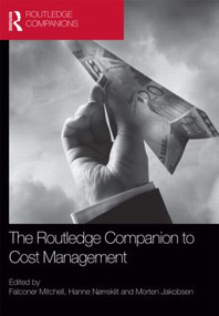 The Routledge Companion to Cost Management by Falconer Mitchell, Hanne Nørreklit, Morten Jakobsen, 9780415592475
