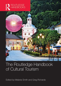 The Routledge Handbook of Cultural Tourism by Melanie Smith, Greg Richards, 9780415523516