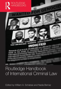 Routledge Handbook of International Criminal Law by William A. Schabas, Nadia Bernaz, 9780415552035