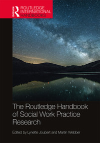 The Routledge Handbook of Social Work Practice Research by Lynette Joubert, Martin Webber, 9780367189525