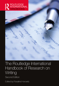 The Routledge International Handbook of Research on Writing by Rosalind Horowitz, 9781138345232