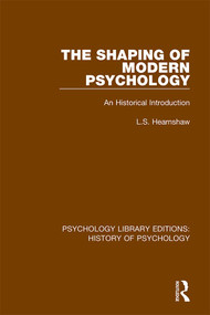 The Shaping of Modern Psychology (An Historical Introduction) by L.S. Hearnshaw, 9780367416621