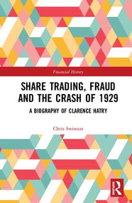 Share Trading, Fraud and the Crash of 1929 (A Biography of Clarence Hatry) by Chris Swinson, 9780367135003