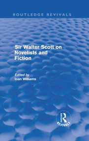 Sir Walter Scott on Novelists and Fiction (Routledge Revivals) by Ioan Williams, 9780415611985
