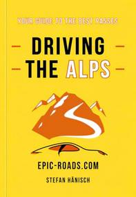 Driving the Alps by Stefan Hanisch, 9783982763477
