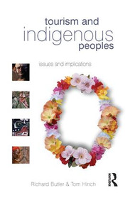Tourism and Indigenous Peoples by Richard Butler, Tom Hinch, 9781138134027