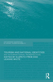 Tourism and National Identities (An international perspective) by Elspeth Frew, Leanne White, 9780415572774