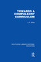 Towards A Compulsory Curriculum by John White, 9780415670128