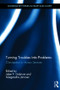 Turning Troubles into Problems (Clientization in Human Services) by Jaber F. Gubrium, Margaretha Järvinen, 9780415522526