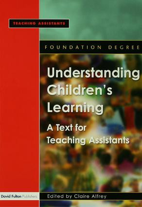 Understanding Children's Learning (A Text for Teaching Assistants) by Claire Alfrey, 9781138170018